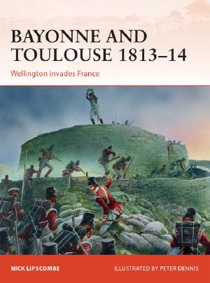 [Osprey Campaign 266] • Bayonne and Toulouse 1813-14